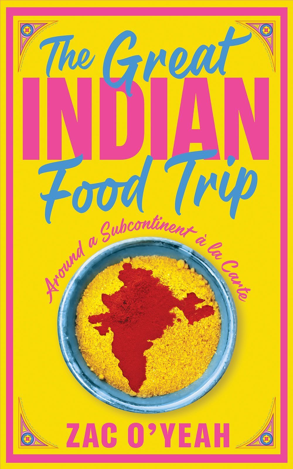 The Great Indian Food Trip By Zac O'Yeah 9781911723066 (Hardback)