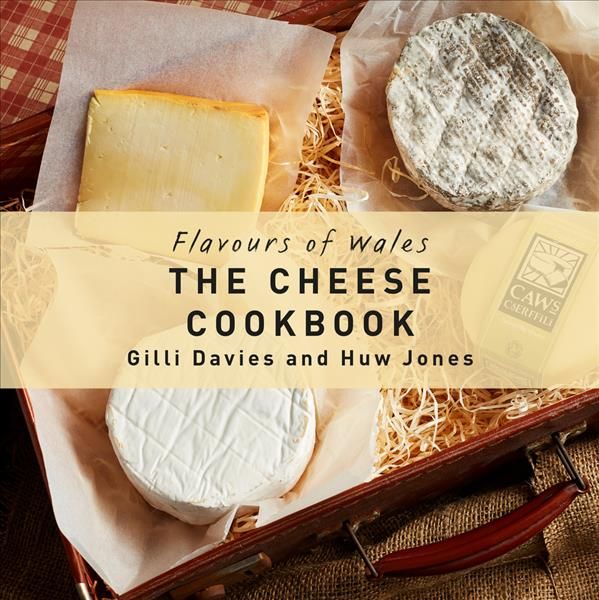 The Cheese Cookbook By Gilli Davies (author), Huw Jones (photographer)