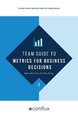 Team Guide to Metrics for Business Decisions By Battiston (Paperback)