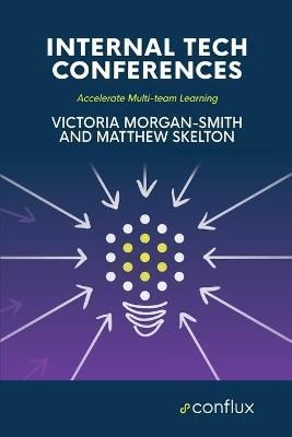 Internal Tech Conferences: Accelerate Multi-team Learning (Paperback)