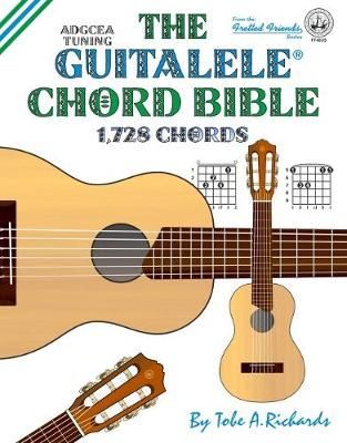 The Guitalele Chord Bible: ADGCEA Standard Tuning 1,728 Chords 2017