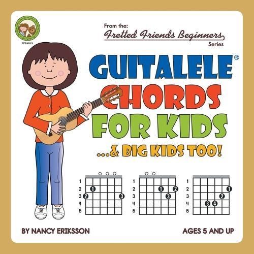 Guitalele Chords For Kids...& Big Kids Too! By Nancy Eriksson
