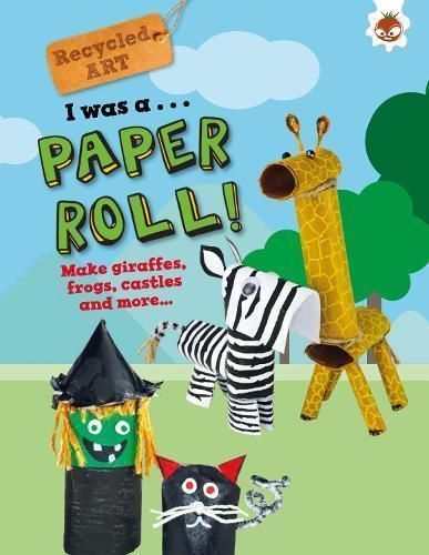 I Was a ... Paper Roll! By Emily Kington 9781912108152 (Paperback)