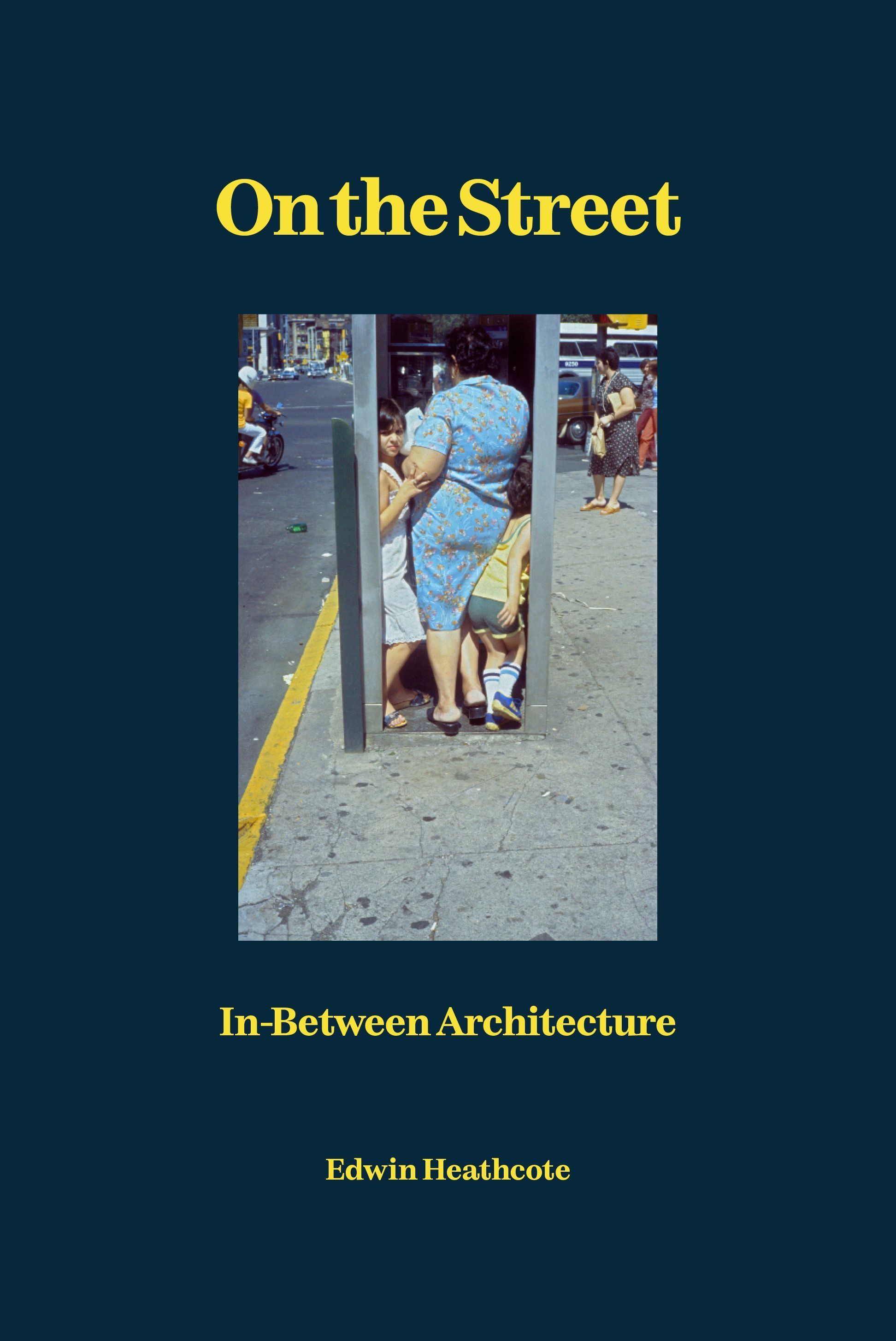 On The Street By Edwin Heathcote 9781912122530 (Hardback)