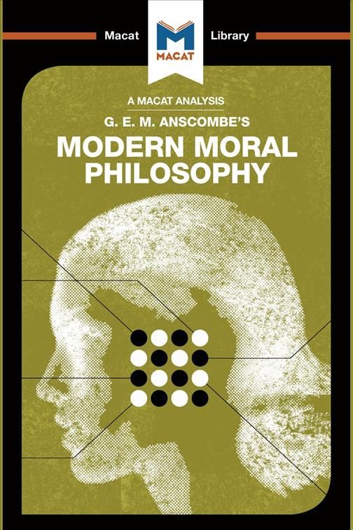 An Analysis of G.E.M. Anscombe's Modern Moral Philosophy 9781912127238