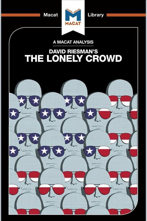 An Analysis of David Riesman's The Lonely Crowd: A Study of the Changing American Character