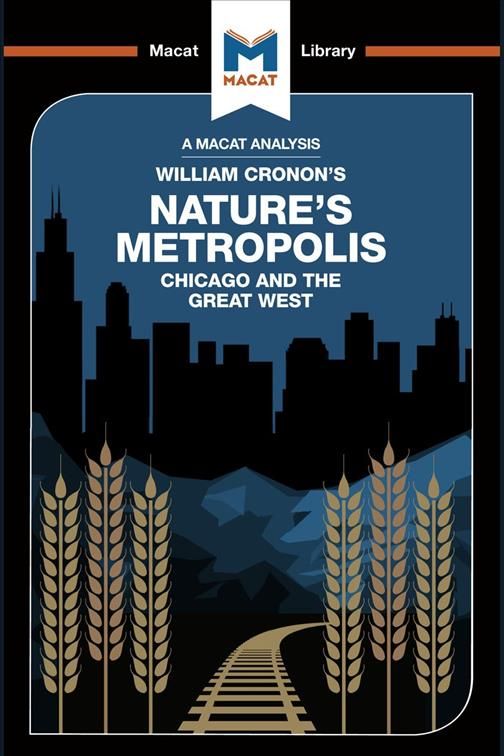 An Analysis of William Cronon's Nature's Metropolis: Chicago and the Great West