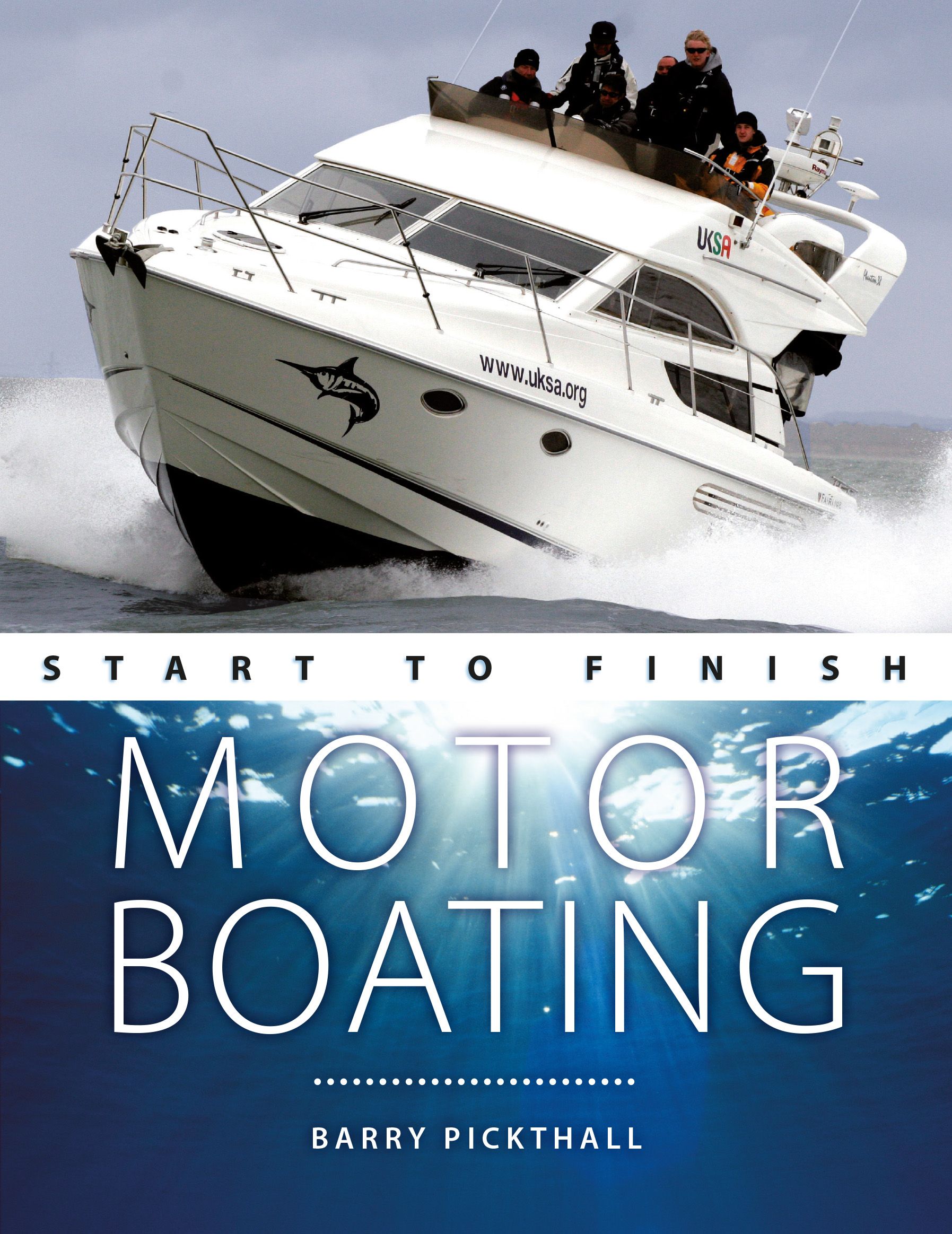 Motorboating Start to Finish By Barry Pickthall 9781912177288