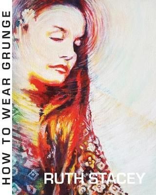 How to Wear Grunge By Ruth Stacey 9781912211302 (Paperback)