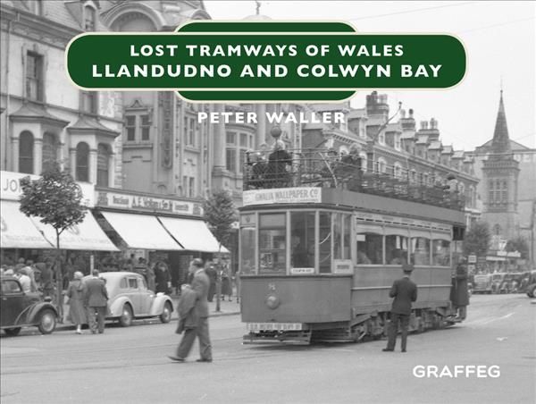 Lost Tramways of Wales By Peter Waller 9781912213139 (Hardback)