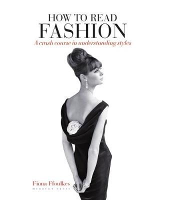 How to Read Fashion By Fiona Ffoulkes 9781912217632 (Paperback)