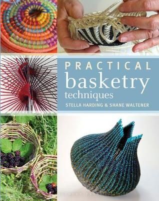 Practical Basketry Techniques By Stella Harding, Shane Waltener