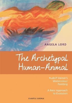 Archetypal Human-Animal By Angela Lord 9781912230884 (Paperback)