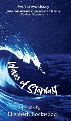 Waves of Stardust By Elizabeth Lockwood 9781912257669 (Hardback)