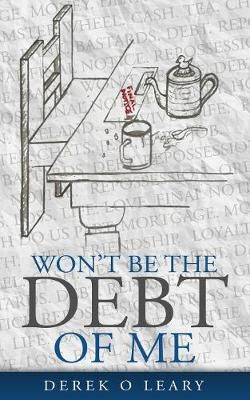 Won't Be the Debt of Me By O'Leary 9781912328376 (Paperback)