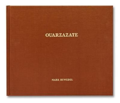 Ouarzazate By Mark Ruwedel 9781912339266 (Hardback)