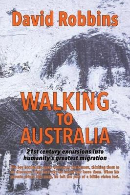 Walking to Australia By David Robbins 9781912362509 (Paperback)