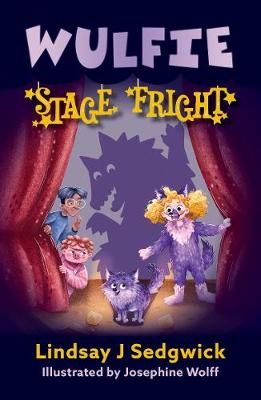 Stage Fright By L. J. Sedgwick (author), Josephine Wolff (illustrator)