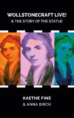 Wollstonecraft Live! By Kaethe Fine 9781912430611 (Paperback)