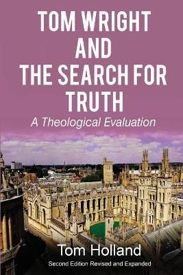 Tom Wright and the Search for Truth By Holland 9781912445127