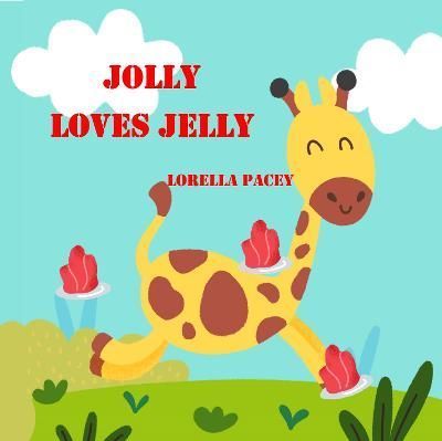 Jolly Loves Jelly By Lorella Pacey 9781912472642 (Paperback)