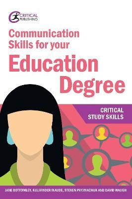 Communication Skills for your Education Degree By Jane Bottomley