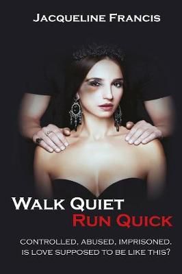 Walk Quiet Run Quick By Francis, Jacqueline 9781912551118 (Paperback)