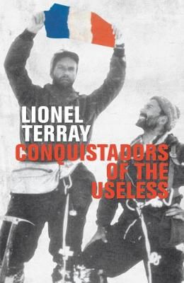 Conquistadors of the Useless 9781912560219 (Paperback)