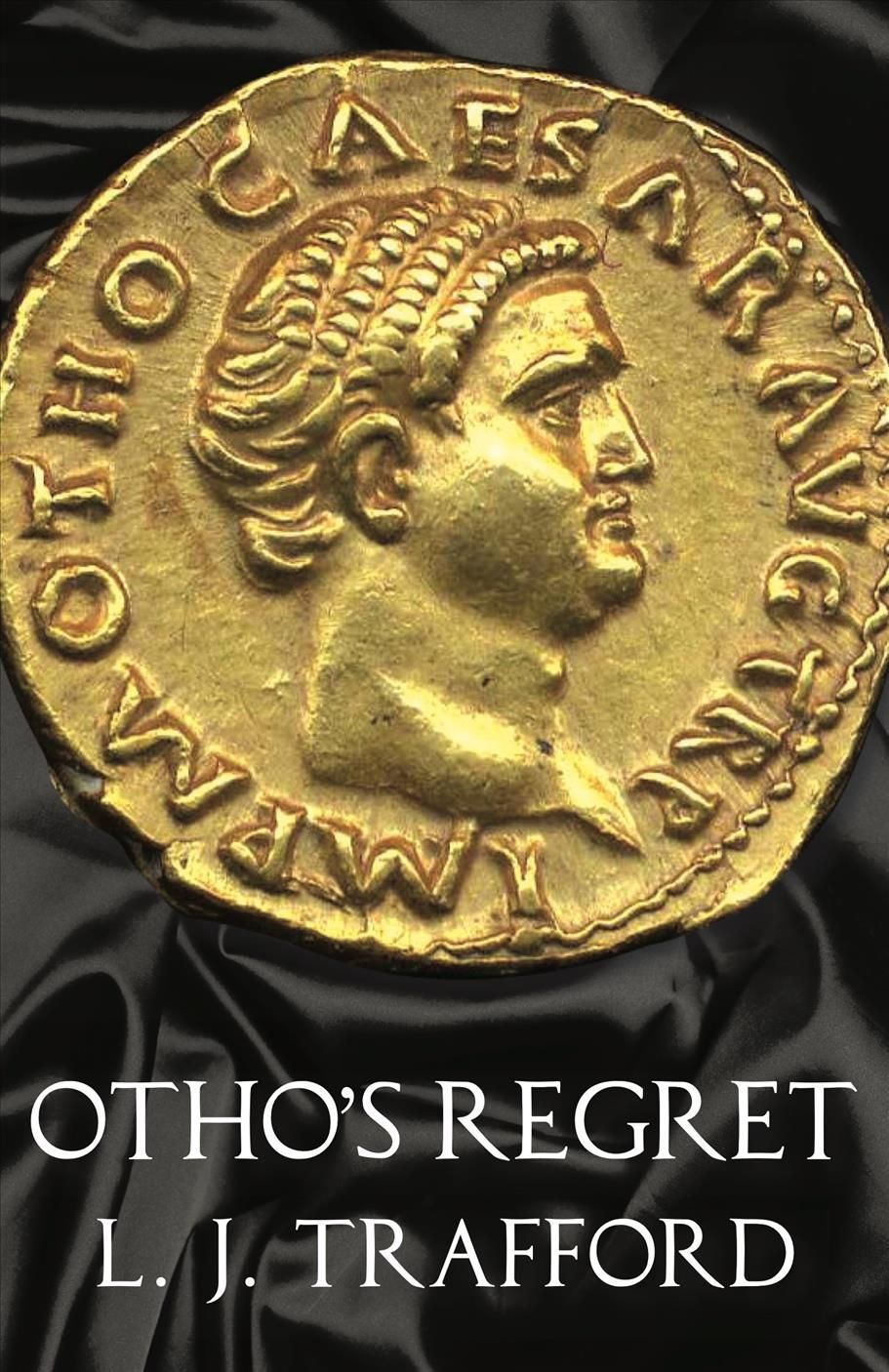 Otho's Regret By L. J. Trafford 9781912573271 (Paperback)