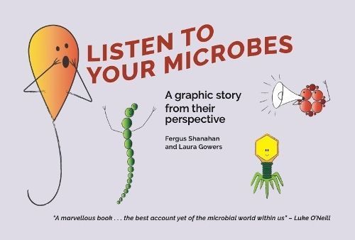 Listen To Your Microbes By Fergus Shanahan 9781912589395 (Hardback)