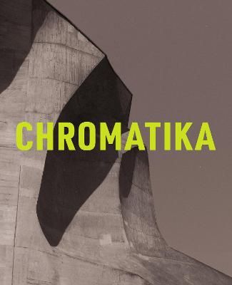 Chromatika / Die Chromatika By Martin Firrell 9781912622320