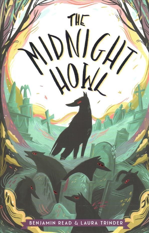 The Midnight Howl By Benjamin Read, Laura Trinder 9781912626878