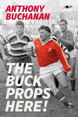 The Buck Props Here! By Anthony Buchanan, Geraint Thomas 9781912631346