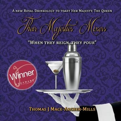 Their Majesties' Mixers By Thomas Mace-Archer-Mills 9781912635535