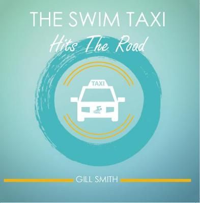 The Swim Taxi Hits the Road By Smith, Gill 9781912677221 (Paperback)