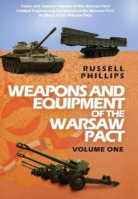 Weapons and Equipment of the Warsaw Pact: Volume One 9781912680023