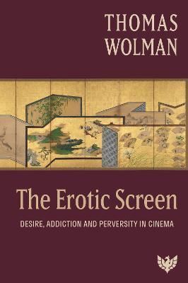 Erotic Screen By Thomas Wolman 9781912691272 (Paperback)