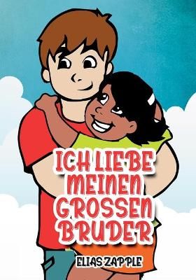 Ich Liebe Meinen Grossen Bruder By Elias Zapple 9781912704446