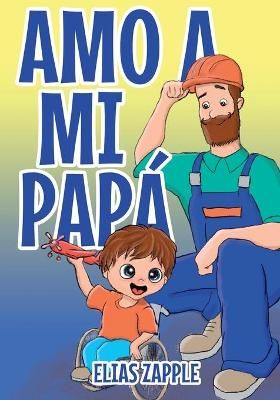 Amo a Mi Papa By Elias Zapple 9781912704491 (Paperback)