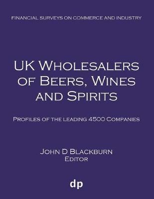 UK Wholesalers of Beers, Wines and Spirits: Profiles of the leading 4500 companies