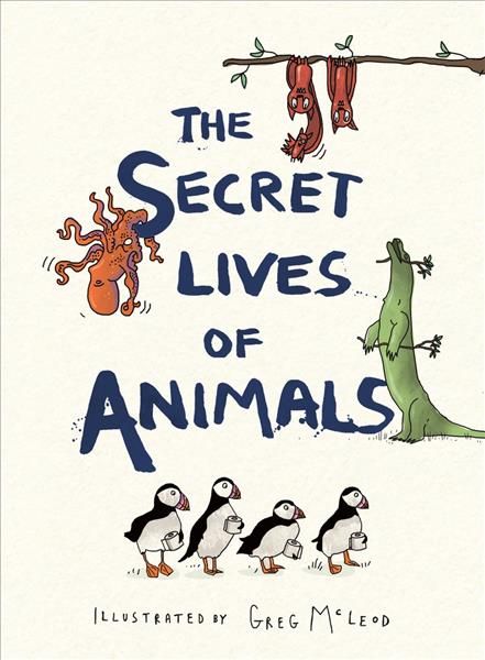 The Secret Lives of Animals 9781912785230 (Hardback)