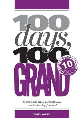 100 Days, 100 Grand By Chris Worth 9781912795185 (Paperback)