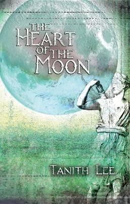 Heart of the Moon By Tanith Lee 9781912815050 (Paperback)