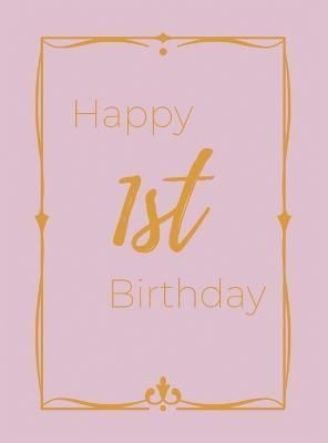 Happy 1st Birthday Guest Book (Hardcover) By Bell 9781912817443