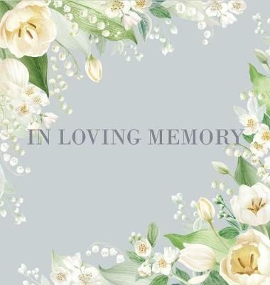 Condolence book for funeral (Hardcover): Memory book, comments book, condolence book for funeral, remembrance, celebration of life, in loving ...