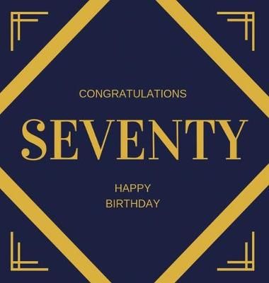 Happy 70th Birthday Guest Book (Hardcover): Happy 70th Birthday Guest book, party and birthday celebrations decor, memory book, 70th birthday, ...
