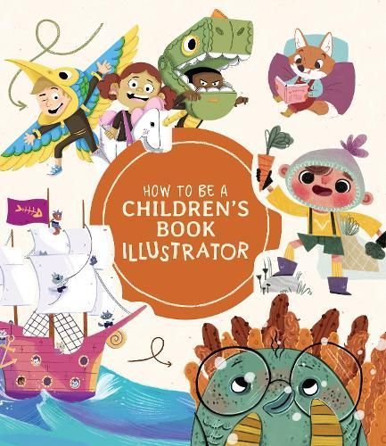 How to Be a Children's Book Illustrator By Ruth Hammond 9781912843190