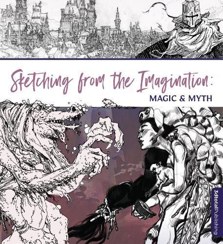Sketching from the Imagination. Magic & Myth 9781912843527 (Paperback)