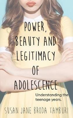 Power, Beauty and Legitimacy of Adolescence By Tambori 9781912850846