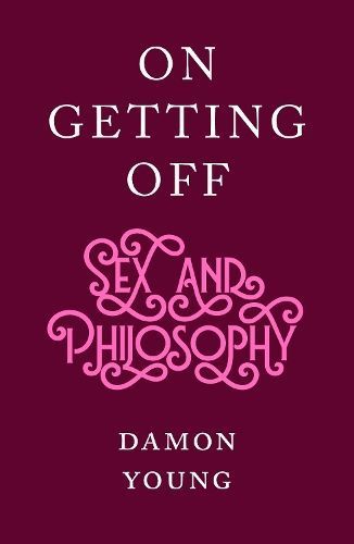On Getting Off By Damon Young 9781912854233 (Hardback)